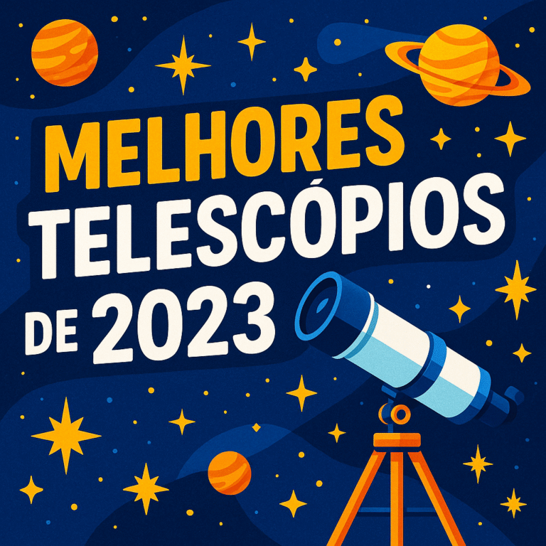 Comparativo Completo: Os Melhores Telescópios de 2023 do Mais Barato ao Mais Caro